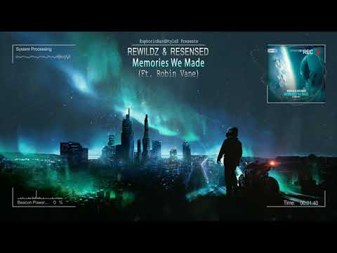 Rewildz & Resensed ft. Robin Vane - Memories We Made [HQ Edit]