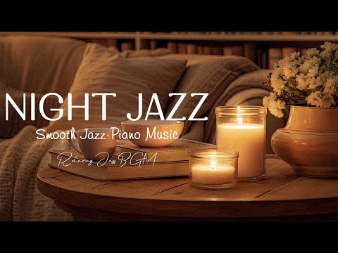 Elegant Night Jazz Music Relaxing of Piano Jazz Instrumental Music for Deep Sleep, Work, Study,...