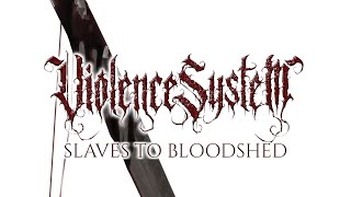 Violence System - Slaves To Bloodshed (Official Music Video)