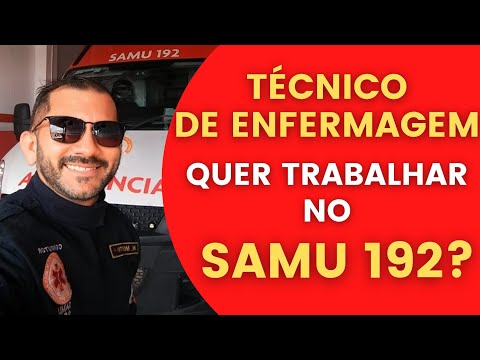 TÉCNICO DE ENFERMAGEM, COMO TRABALHAR NO SAMU