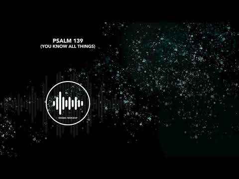 Rhema Worship - Psalm 139 (You Know All Things) - [Official Audio]
