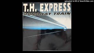T.H. Express - Runaway Train (Club Mix)