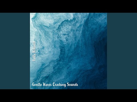 Gentle Waves Crashing Sounds, Pt. 20
