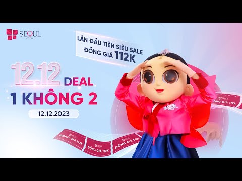 Lần Đầu Tiên Seoul Center Siêu Sale 12.12 Đồng Giá 112k