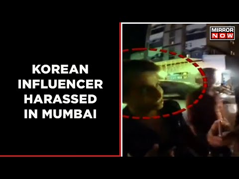 Korean Influencer Harassed & Molested On Mumbai Streets; Cops File F.I.R & Accused Arrested