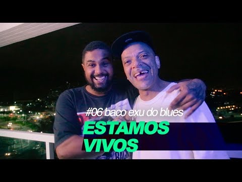 Estamos Vivos - Ep. 06 - Baco Exu do Blues