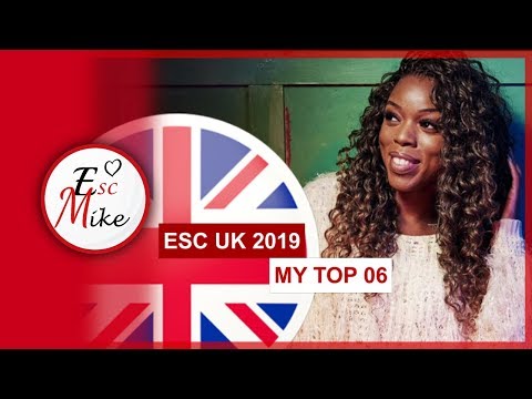 Eurovision United Kingdom 2019: You decide - My Top 6 [With RATING]