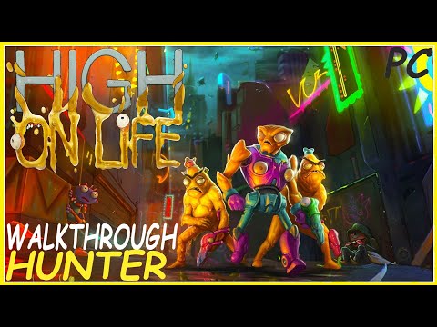 High on Life - Full Game Walkthrough - Hunter Mode - Part 1 [PC] [ULTRA] [1080p HD]