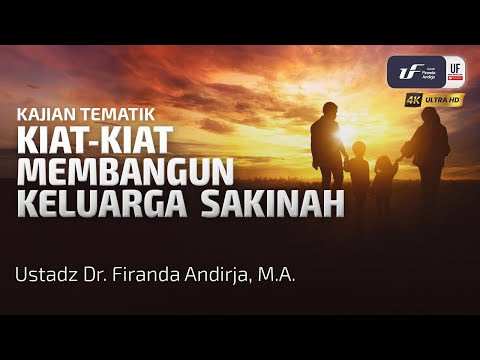 Kiat-Kiat Membangun Keluarga Sakinah - Ustadz Dr. Firanda Andirja, M.A