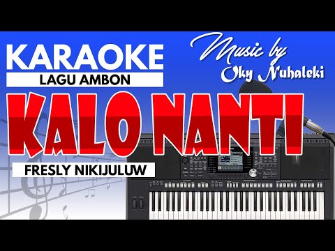 Karaoke Kalo Nanti ( Fresly Nikijuluw )