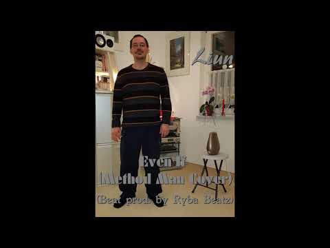 Method Man - Even If (Liun Cover / prod. by Ryba Beatz) (Lyrics in the description)