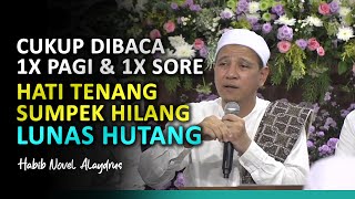 Download lagu Doa Hilangkan Sumpek, Sedih, Cemas & Lunaskan Hutang - Habib Novel Alaydrus mp3