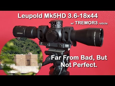 Leupold Mk5HD 3.6-18x44 w/ TREMOR3 - The Ultimate SPR Scope?