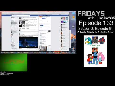 Friday's with LukeJ62895 - Episode 133 - A Special Tribute to C. Martin Croker