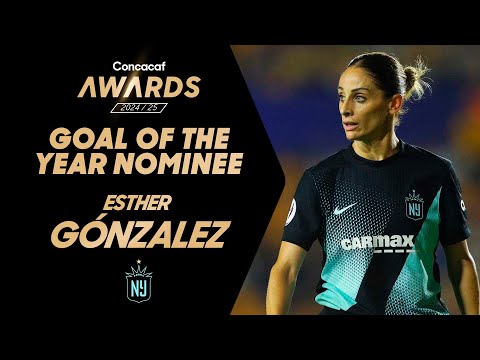 2024/25 Concacaf Awards | Esther Gonzalez | Goal of the Year Nominee
