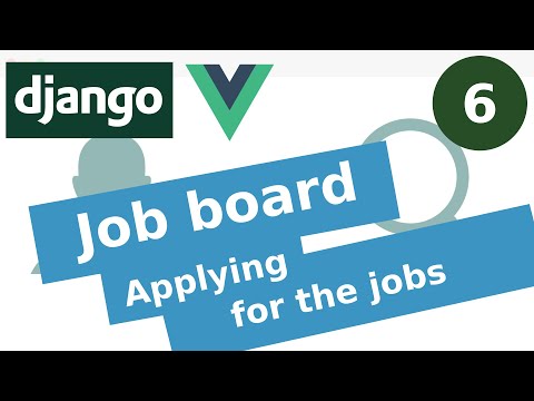 Applying for jobs  | Job board using Django and Vue 3 | Django tutorial for beginners part 6