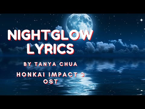 Honkai Impact 3 OST - Nightglow by Tanya Chua Lyrics