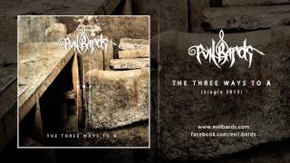 Evil Bards - The Three Ways to A (single 2013)