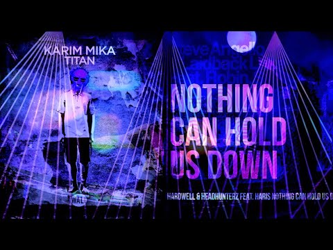 Show Be Love vs. Titan vs. Nothing Can Hold Us Down (Hardwell Ultra Europe 2016 Mashup)