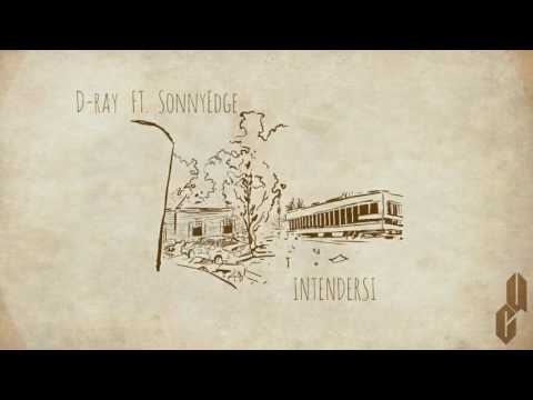 D-ray ft  SonnyEdge - Intendersi (prod. by Shyn)