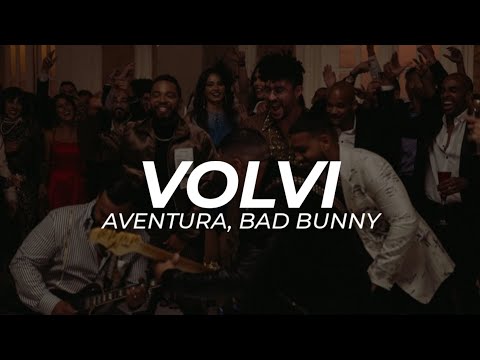 Volví (Bad Bunny Ft. Aventura) - LETRA