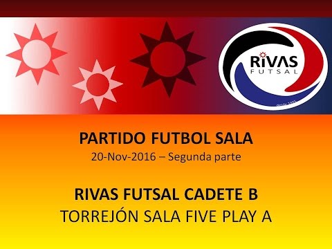 RIVAS FUTSAL Cadete "B" Partido 2016 11 20 Torrejón Sala Five Play A Parte 2