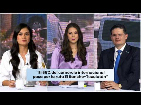 #LaCharla: "El 65% del comercio internacional pasa por la ruta El Rancho-Teculután"