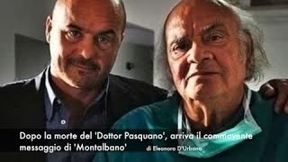 Dopo la morte del 'Dottor Pasquano’, arriva il commovente messaggio di ‘Montalbano’