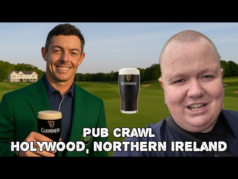 Pub Crawl in Holywood, Northern Ireland - The Hometown of Rory McIlroy (Guinness)