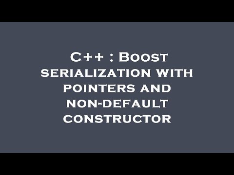 C++ : Boost serialization with pointers and non-default constructor