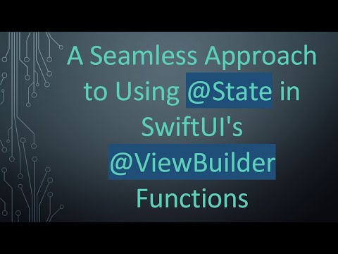 A Seamless Approach to Using @State in SwiftUI's @ViewBuilder Functions