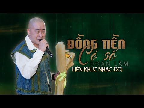 ĐỒNG TIỀN CÓ SỐ - ĐOÀN LÂM | Liên Khúc Nhạc Đời Hay Nhất Tuyển Chọn Hot TikTok Hiện Nay