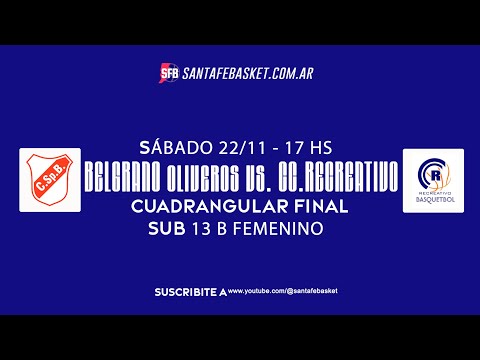 CUADRANGULAR FINAL SUB 13 B FEMENINO | BELGRANO Oliveros vs. CENTRO RECREATIVO Villa Gdor Gálvez