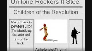 Unitone Rockers ft Steel - Children of the revolution