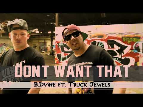 B. Dvine Feat. Truck Jewels - Don't Want That (Official Video)