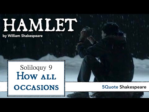 Hamlet Soliloquy Analysis 9: How all occasions do inform against me (Act 4 Sc 4)