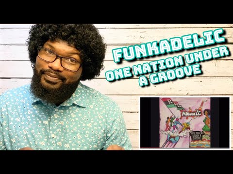 Funkadelic - One Nation Under A Groove | REACTION