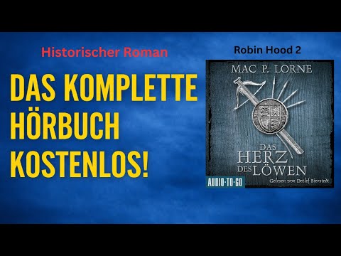 Das Herz des Löwen – Robin Hood Saga Teil 2 | Komplettes Hörbuch – Mac P. Lorne- Detlef Bierstedt