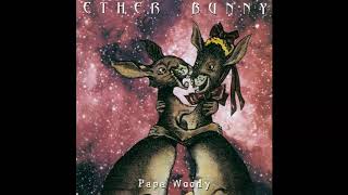 Ether Bunny – Chauncey Gardener