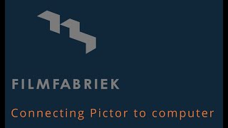 2 Filmfabriek Connecting Pictor to Computer