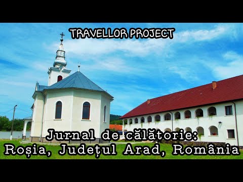Jurnal de călătorie: Roșia, Județul Arad, România