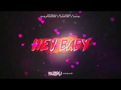 PITBULL & T-PAIN x PHILIPSOWA x QARVIK x DANIL - HEY BABY [ BLOKU MASHUP ]