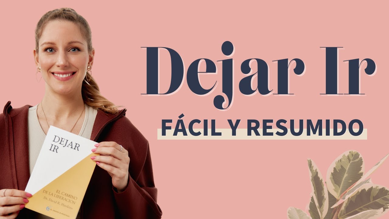 La técnica de Dejar Ir de David Hawkins [FÁCIL Y EN 2 PASOS]