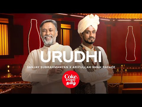 Coke Studio Tamil | Urudhi | Sanjay Subrahmanyam x Arifullah Shah Rafaee