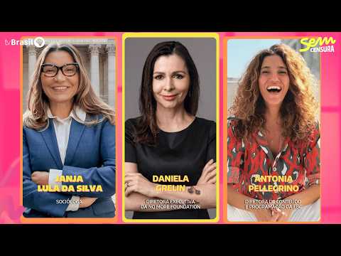 🔴 SEM CENSURA RECEBE JANJA LULA DA SILVA, DANIELA GRELIN E ANTONIA PELLEGRINO