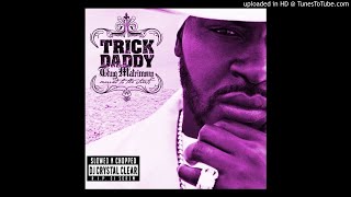 Trick Daddy - I Cry  Slowed &amp; Chopped by Dj Crystal Clear