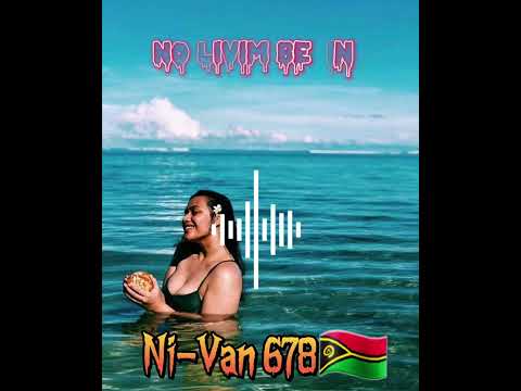 No Livim Behind - Vatu Roi LSB (Ni-Van 678🇻🇺)