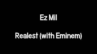 Ez Mil - Realest (with Eminem) (Lyrics) (The Game &amp; Melle Mel Diss)