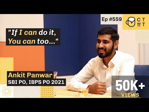 CTwT E559 - SBI PO Topper 2021 Ankit Panwar | IBPS PO 2021