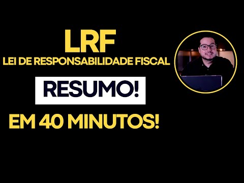 Resumo de LRF em 40 minutos! (Lei de Responsabilidade Fiscal)!